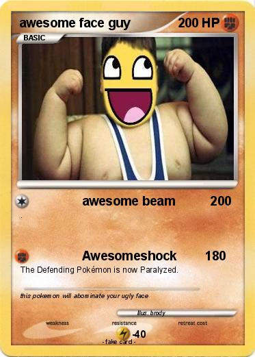 Pokemon awesome face guy