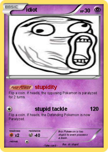 Pokemon idiot
