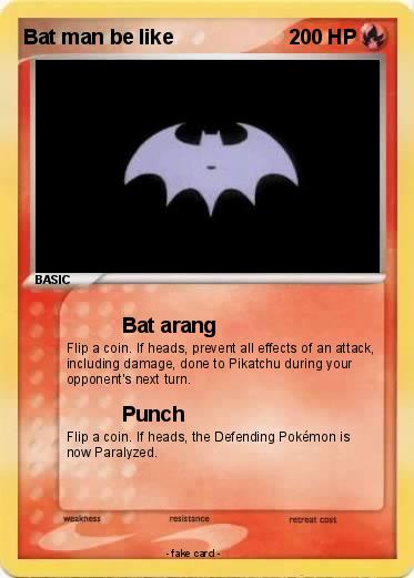 Pokemon Bat man be like
