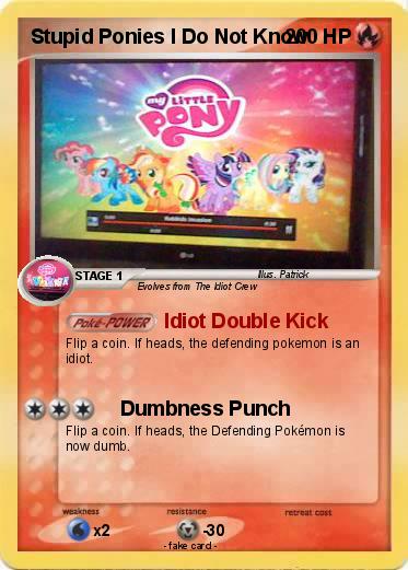 Pokemon Stupid Ponies I Do Not Know