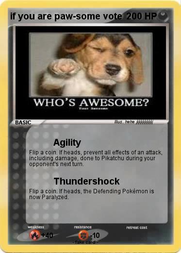 Pokemon if you are paw-some vote