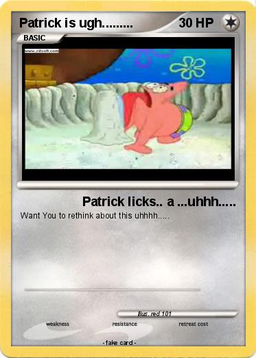 Pokemon Patrick is ugh.........
