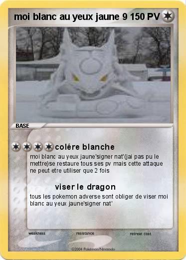 Pokemon moi blanc au yeux jaune 9