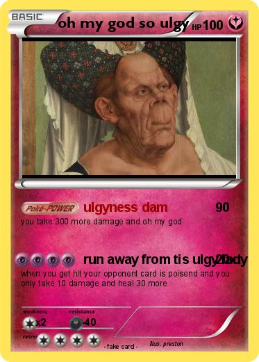 Pokemon oh my god so ulgy