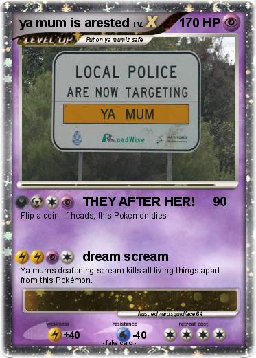 Pokemon ya mum is arested