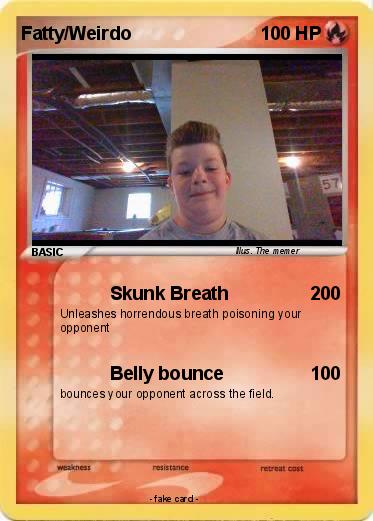 Pokemon Fatty/Weirdo