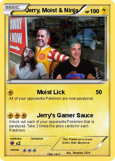 Pokemon Jerry, Moist & Ninja
