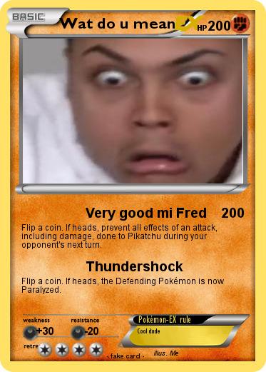 Pokemon Wat do u mean
