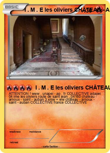 Pokemon I . M . E les oliviers CHÂTEAU - ARNOUX