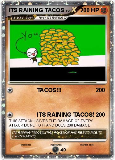 Pokemon ITS RAINING TACOS