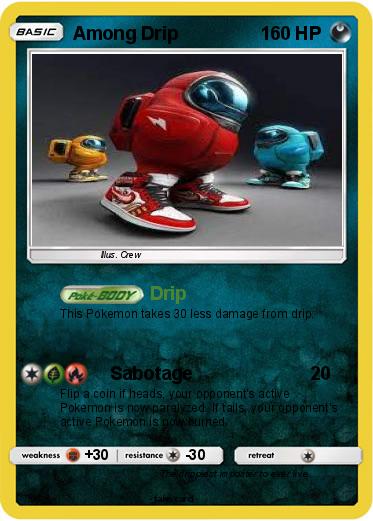 Pokemon Among Drip