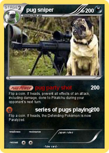 Pokemon pug sniper