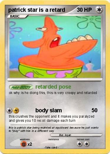 Pokemon patrick star is a retard