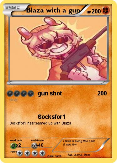 Pokemon Blaza with a gun