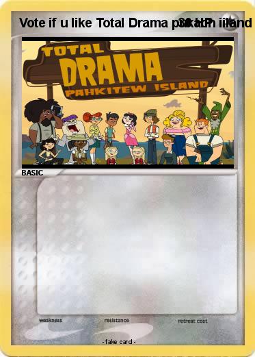 Pokemon Vote if u like Total Drama pukach iiland
