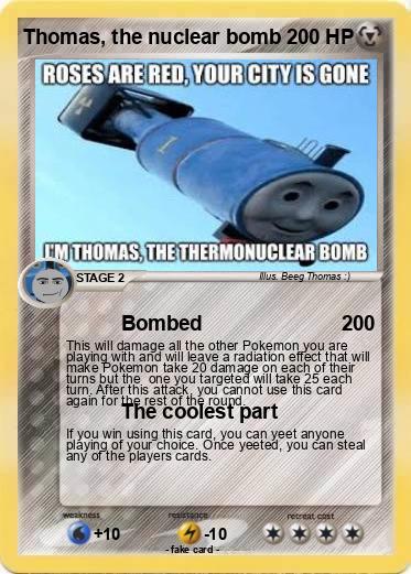 Pokemon Thomas, the nuclear bomb