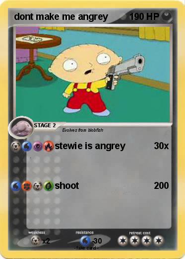 Pokemon dont make me angrey