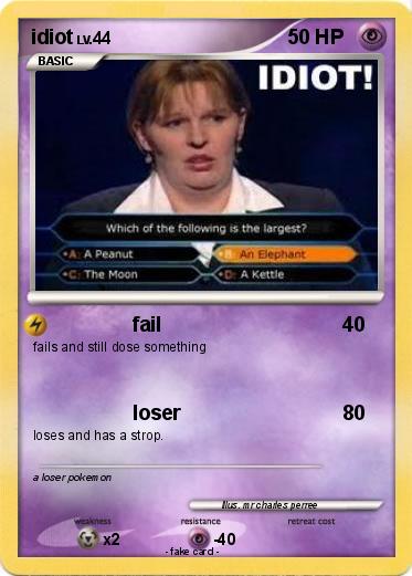 Pokemon idiot