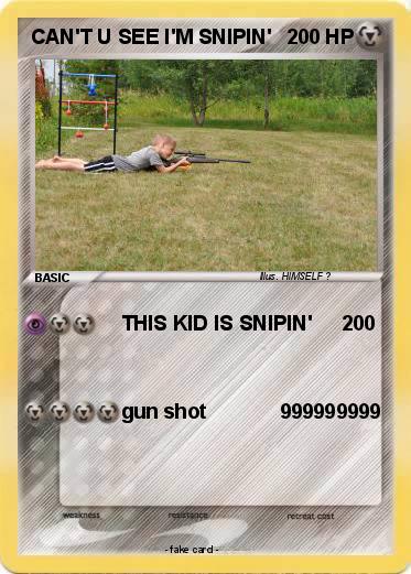 Pokemon CAN'T U SEE I'M SNIPIN'