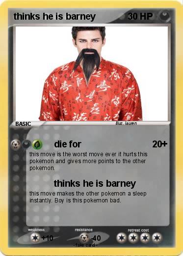 Pokemon thinks he is barney