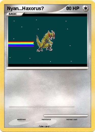 Pokemon Nyan...Haxorus?                 0