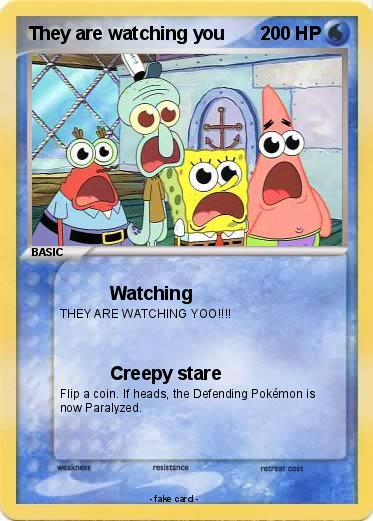 Pokemon They are watching you