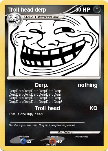 Pokemon Troll head derp