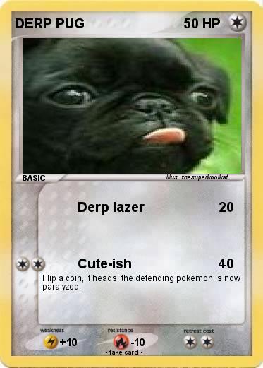 Pokemon DERP PUG