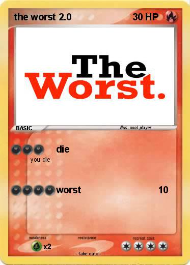 Pokemon the worst 2.0