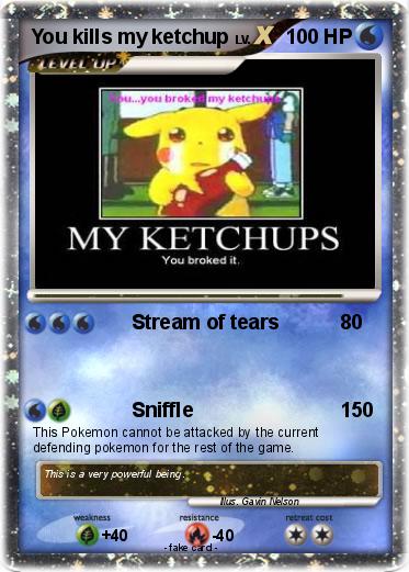 Pokemon You kills my ketchup