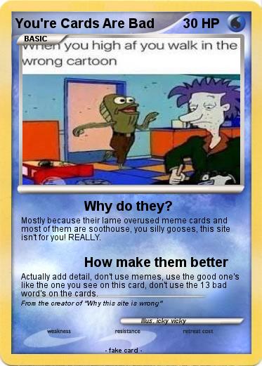 Pokemon You're Cards Are Bad