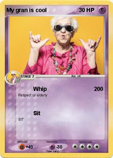 Pokemon My gran is cool