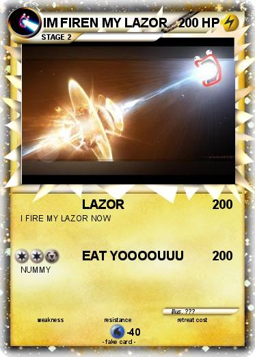 Pokemon IM FIREN MY LAZOR