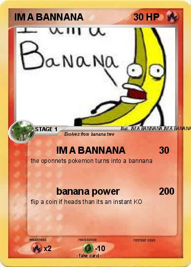 Pokemon IM A BANNANA