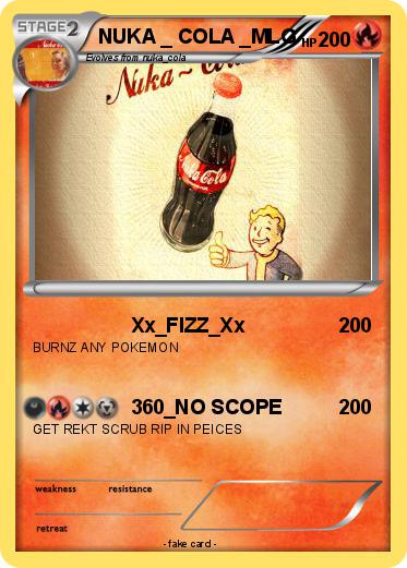 Pokemon NUKA _ COLA _MLG