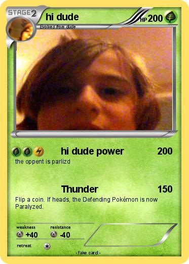 Pokemon hi dude