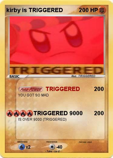 Pokemon kirby is TRIGGERED