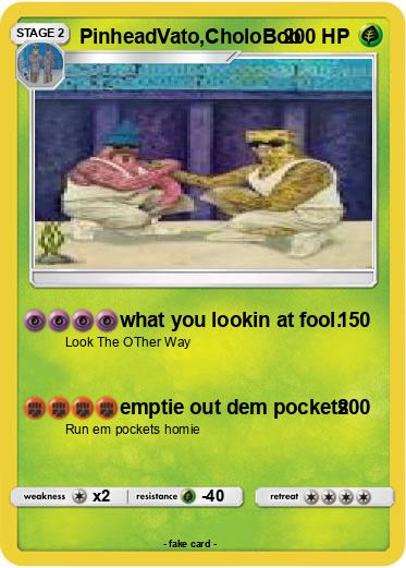 Pokemon PinheadVato,CholoBob