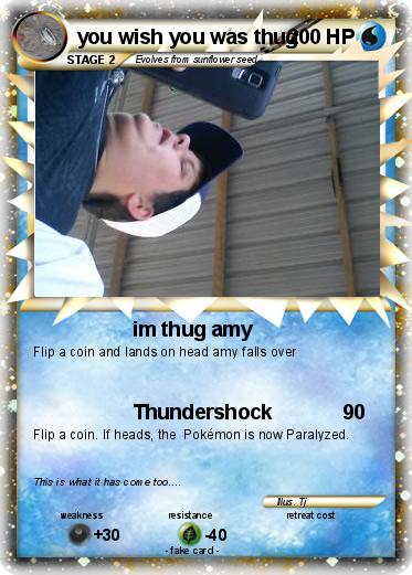 Pokemon you wish you was thug