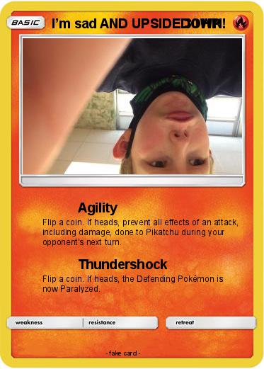 Pokemon I’m sad AND UPSIDEDOWN!