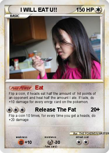Pokemon I WILL EAT U!!