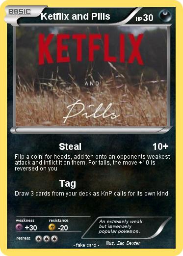 Pokemon Ketflix and Pills