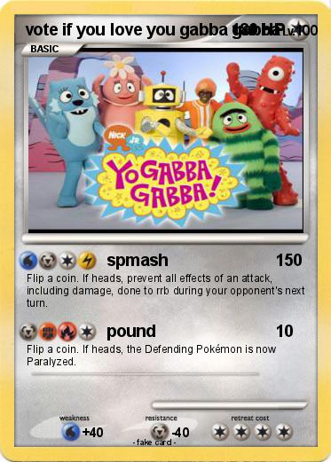 Pokemon vote if you love you gabba gabba