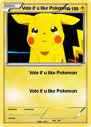Pokemon Vote if u like Pokemon