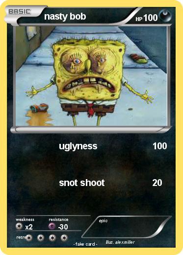Pokemon nasty bob