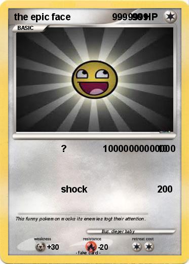 Pokemon the epic face                9999999