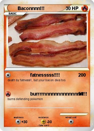 Pokemon Baconnnn!!!