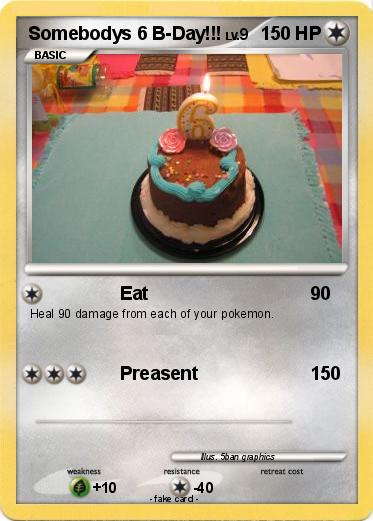 Pokemon Somebodys 6 B-Day!!!