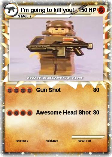 Pokemon I'm going to kill you!