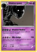 Shadow spawn